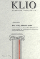 Der König und sein Land: Untersuchungen zur Herrschaft der hellenistischen Monarchen über das königliche Gebiet Kleinasiens und seine Bevölkerung 3050044748 Book Cover