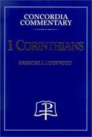 1 Corinthians (Concordia Commentary) 0570063140 Book Cover