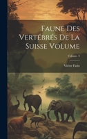 Faune des vertébrés de la Suisse Volume; Volume 3 1022714414 Book Cover