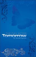 The Day After Tomorrow, a 2009 Next Generation Indie Book Award Finalist for Young Adult Fiction 0980082420 Book Cover
