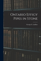 Ontario Effigy Pipes in Stone 1013739485 Book Cover