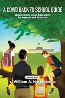 A Covid Back To School Guide: Questions and Answers For Parents and Students 0578743612 Book Cover