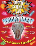 Super Science Lab Bright Ideas 0756658403 Book Cover