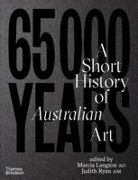 65,000 Years of Australian Art 1760764213 Book Cover