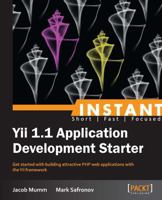 Instant Yii 1.1 Application Development Starter 1782161686 Book Cover