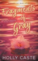 Fragments of Gray: A Grumpy Sunshine New Adult Romance B0G4VP9FYH Book Cover