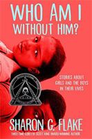Who Am I Without Him?: A Short Story Collection about Girls and Boys in Their Lives 1423103831 Book Cover