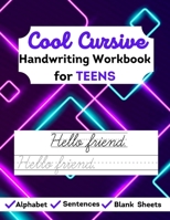 Cool Cursive Handwriting Workbook for Teens: Learn & Practice cursive, letter tracing & sentences B08YQCSBW7 Book Cover