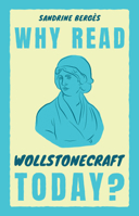 Why Read Wollstonecraft Today? (Why Read Them Today) 1009360035 Book Cover