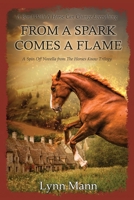 From A Spark Comes A Flame: A Spin Off Novella from The Horses Know Trilogy 1739327608 Book Cover