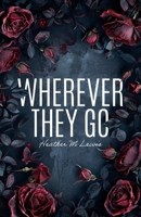 Wherever They Go B0BNV2CM8K Book Cover