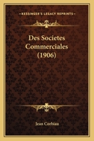 Des Societes Commerciales (1906) 1167703685 Book Cover