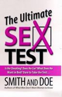 The Ultimate Sex Test: Is He Cheating? Does He Lie? What Does He Want in Bed? Dare to Take the Test... 0312254687 Book Cover