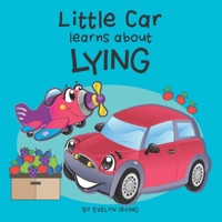 Little Car Learns About Lying 1693339161 Book Cover