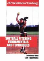 Softball Pitching Fundamentals and Techniques 1571671420 Book Cover