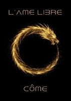 L'âme libre: Souviens-toi de qui tu es (French Edition) 2322583359 Book Cover