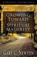 Growing Toward Spiritual Maturity 0910566453 Book Cover