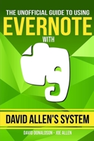 The Unofficial Guide to Using Evernote with David Allen's System 1975933605 Book Cover