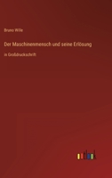 Der Maschinenmensch und seine Erlösung: in Großdruckschrift 3368472836 Book Cover