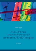 Mein Skillsbuch: Aktives Skillstraining für Borderliner und PTBS-Betroffene Art Edition 3753494860 Book Cover