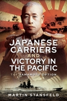 Japanese Carriers and Victory in the Pacific 1399010115 Book Cover