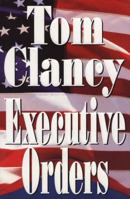 Executive Orders : A Jack Ryan Novel