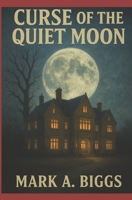 Curse of the Quiet Moon (Artorius series) 0645835633 Book Cover