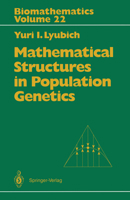 Mathematical Structures in Population Genetics (Materials Research and Engineering) 3642762131 Book Cover