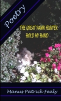 The Great Pawn Hunter - Hold My Hand 1105264564 Book Cover