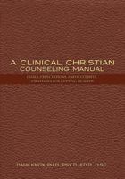 Clinical Christian Counseling Manual 1582752613 Book Cover