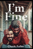 I'm Fine: Male Mental Health | Fighting Demons B0GT9GM997 Book Cover