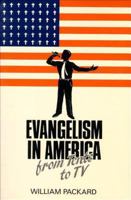 Evangelism in America: From Tents to TV 0913729736 Book Cover