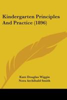 Kindergarten Principles and Practice 0548763100 Book Cover