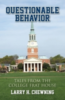 Questionable Behavior: Tales from the College Frat House B0DWGR5HC4 Book Cover