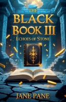 The Black Book III: Echoes of Stone B0FWNKM6HB Book Cover