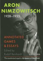 Aron Nimzowitsch 1928-1935: Annotated Games & Essays 9056914162 Book Cover