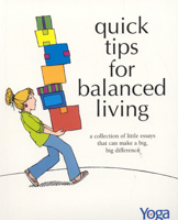 Quick Tips for Balanced Living: A Collection of Little Essays That Can Make a Big, Big Difference 0893892432 Book Cover