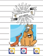 Livre de coloriage pour enfants: Cahier de coloriage pour chiens adorables pour tout-petits et enfants, 2, 3, 4 et 5 ans (French Edition) 1698546157 Book Cover