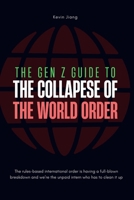 The Gen Z Guide to the Collapse of the World Order: How to Function When the World Turns to Trash (Crashmaxxing) B0H8JL73GQ Book Cover