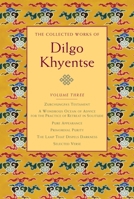 The Collected Works of Dilgo Khyentse, Volume Three 1590306279 Book Cover