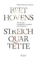 Beethovens Streichquartette: Auf der Spur musikalischer Gedanken. Ein Werkführer 3662635933 Book Cover
