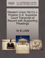 Western Union Tel Co v. Preston U.S. Supreme Court Transcript of Record with Supporting Pleadings 1270194321 Book Cover