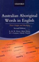 Australian Aboriginal Words in English: Their Origin and Meaning 0195530993 Book Cover