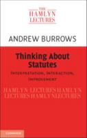 Thinking about Statutes: Interpretation, Interaction, Improvement 1108465781 Book Cover