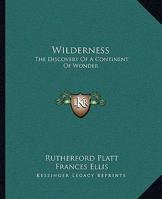 Wilderness: The Discovery of a Continent of Wonder B0007DVF2W Book Cover