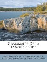 Grammaire de La Langue Zende 2013349122 Book Cover