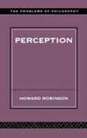 Perception (Problems of Philosophy) 0415249937 Book Cover