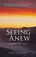 Seeing Anew: Awakening to Life's Lessons 184730396X Book Cover