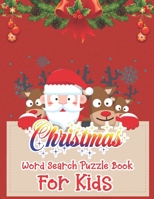 Christmas Word Search Puzzle Book For Kids: Christmas Word Search Activity Book For kids A Fun Time Word Search Game Book For kids For Brain Sharper 1671026888 Book Cover