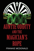 Auntie Oddity and the Magician's Rope 1977266061 Book Cover